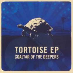 Coaltar Of The Deepers : Tortoise EP